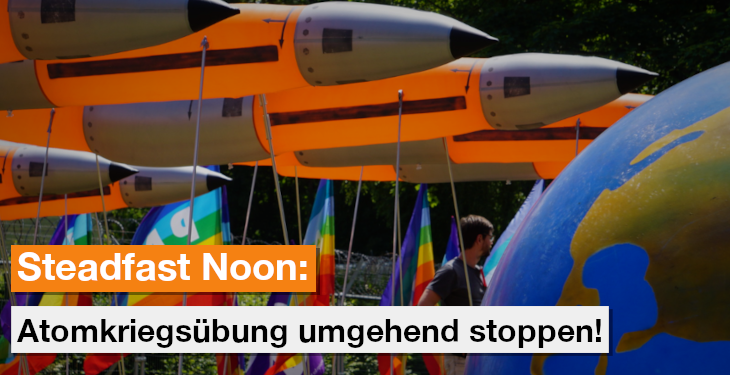 Read more about the article Atomkriegs-Manöver „Steadfast Noon“ der Nato stoppen